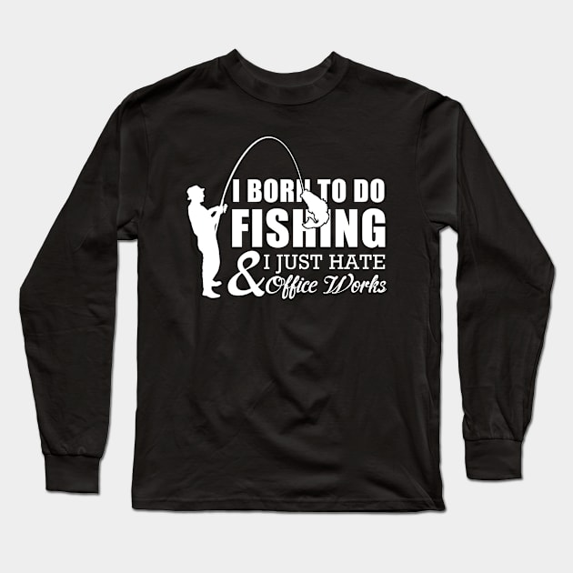 Fishing Long Sleeve T-Shirt by Dojaja